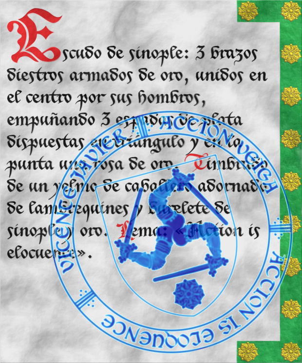 Sello circular con un [ escudo, tres brazos diestros, armados, unidos por sus hombros en el centro, los codos doblados, teniendo tres espadas, dispuestas en tringulo y, en la punta, una rosa ]. La divisa Vicente Javier Accin Veiga y el lema Action is eloquence rodeando al escudo.