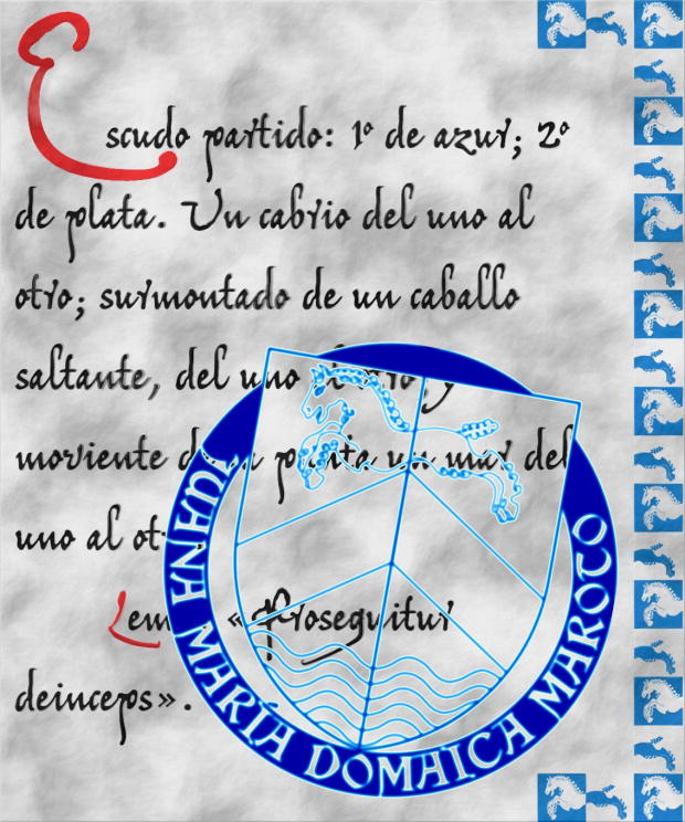 Sello circular con un [ escudo partido, un cabrio del uno al otro; surmontado de un caballo saltante, del uno al otro; y en la punta, un mar moviente, del uno al otro ]. Divisa: Juana Mara Domaica Maroto rodeando al escudo.