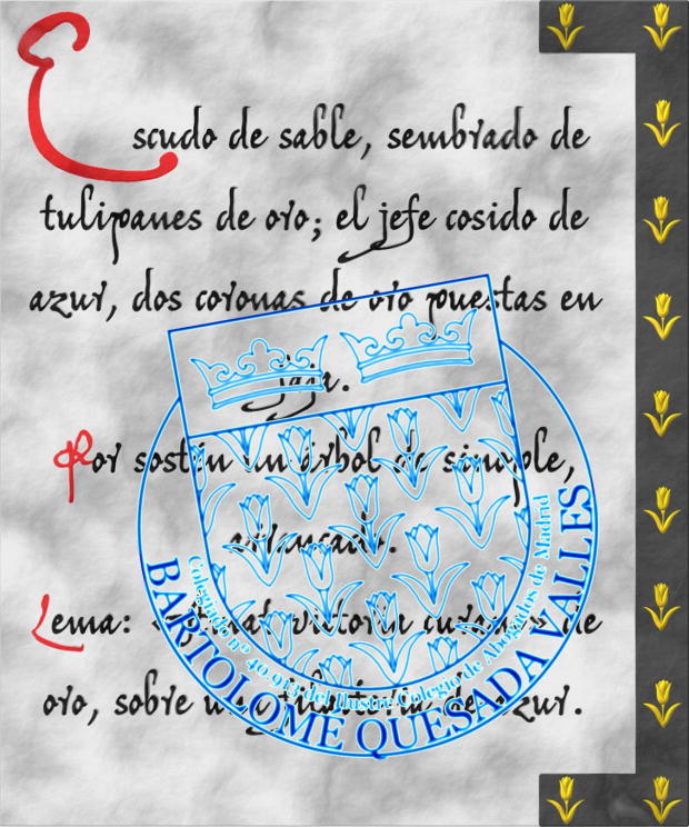 Sello circular con un [ de sable, sembrado de tulipanes de oro; el jefe cosido de azur, dos coronas de oro, en faja ]. Divisas: Bartolom Quesada Valles y el nmero de colegiado en el Ilustre Colegio de Abogados de Madrid, que de forma semicircular rodean la punta del escudo.